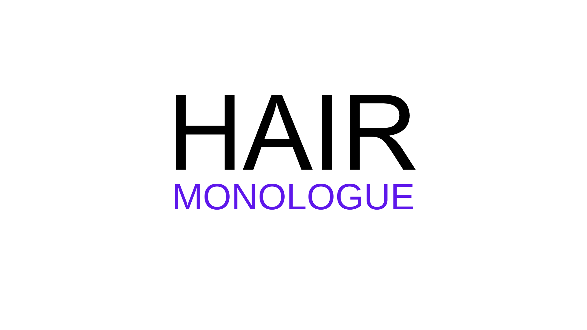 Hair Monologue